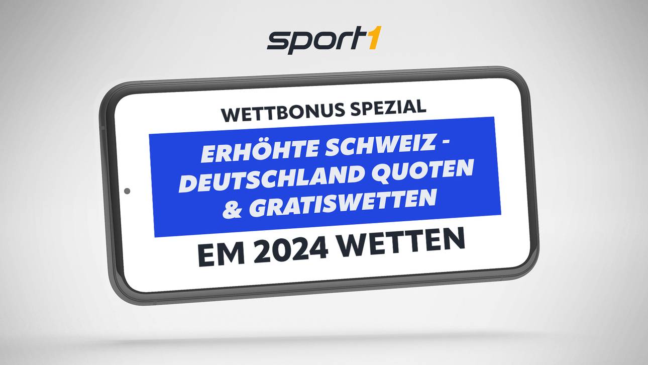 EM 2024 Schweiz – Deutschland: Gratiswetten & Bonusangebote