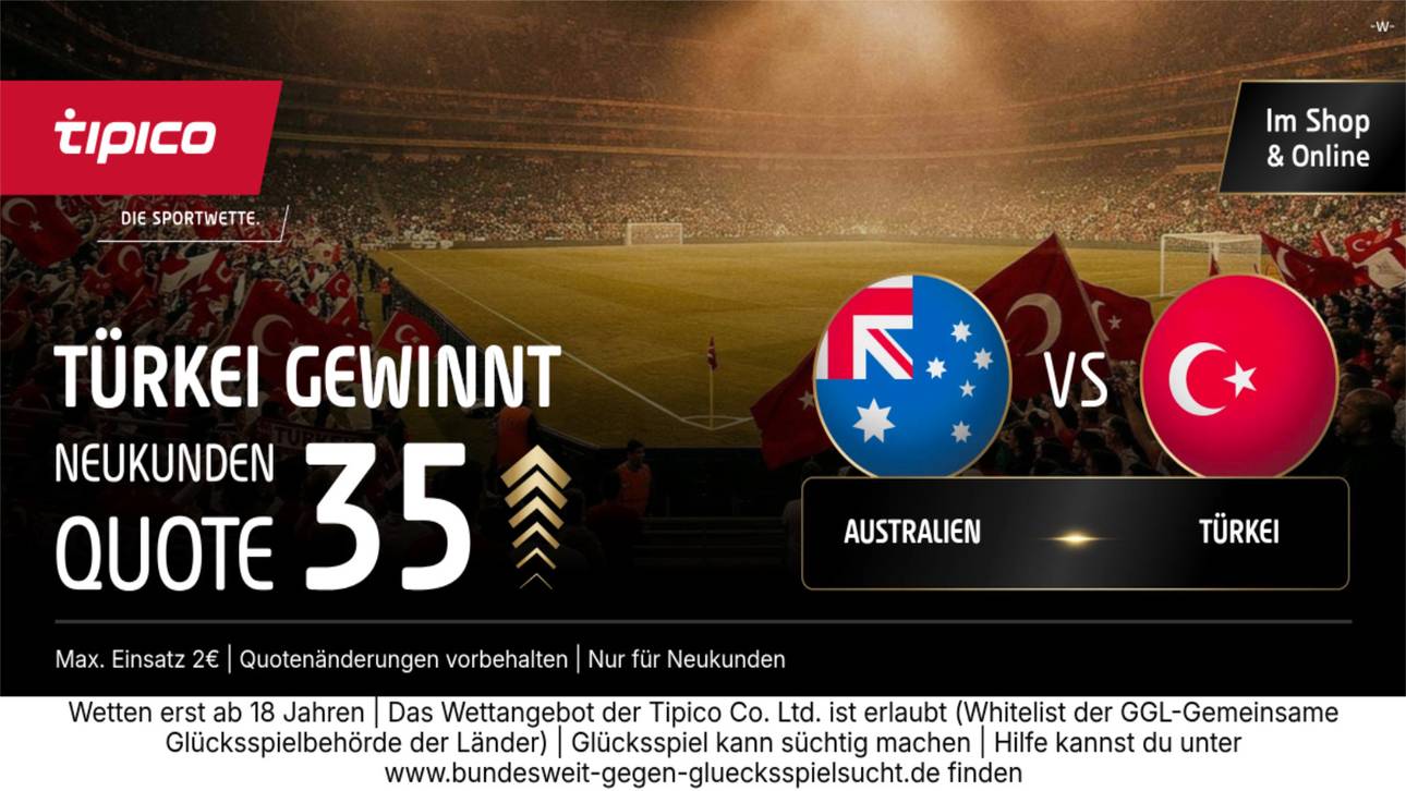 WM-Hammer bei Tipico: Quote 35,00 statt 1,67 für einen Türkei-Sieg gegen Australien!