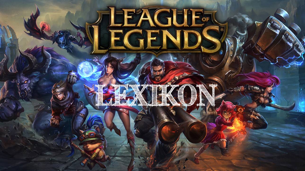 League of Legends von A bis Z