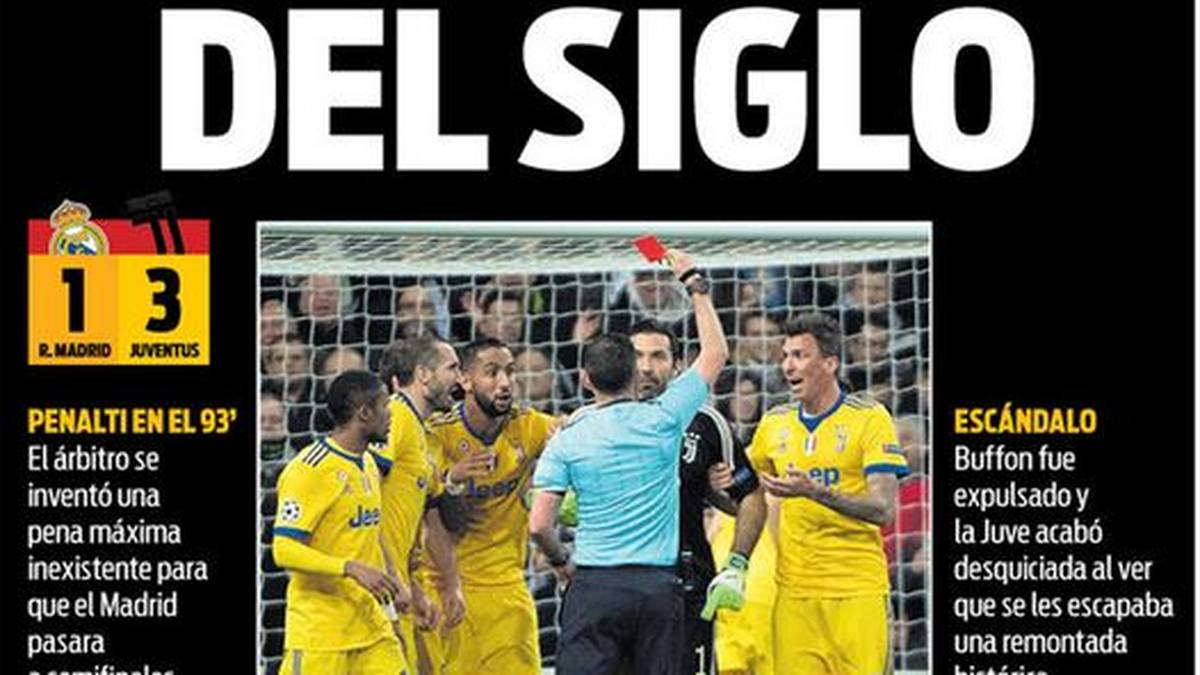SPORT (Barcelona): "Der Diebstahl des Jahrhunderts. Der Schiedsrichter erfand einen Elfmeter aus dem Nichts, damit Real Madrid ins Halbfinale vorstößt. Buffon wurde vom Platz gestellt und Juventus blieb aufgebracht darüber zurück, dass ihnen der Lohn einer historischen Aufholjagd genommen wurde"