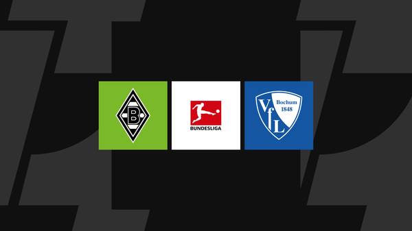 Bundesliga heute: Gladbach gegen Bochum