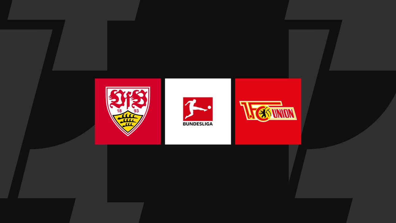 Bundesliga heute: Stuttgart gegen Union
