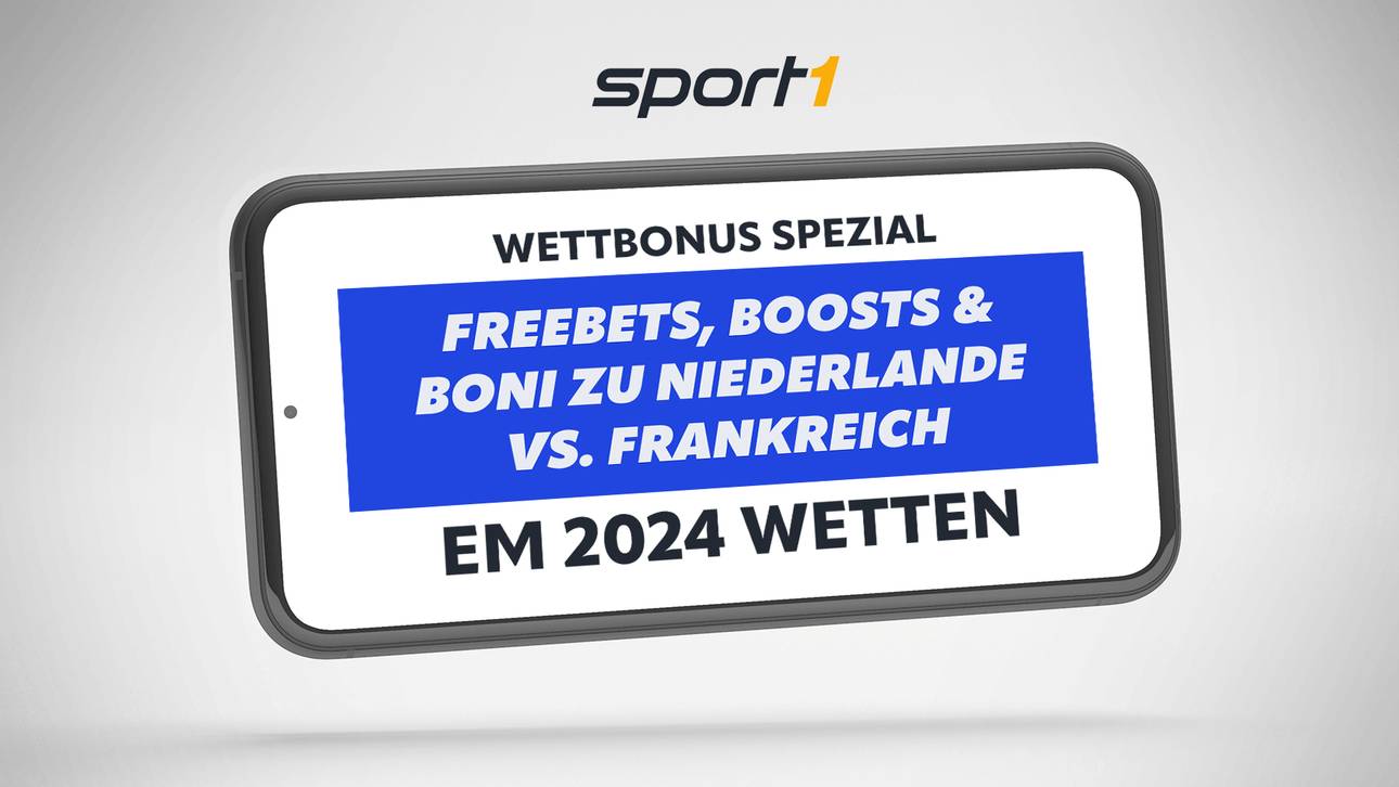 EM 2024 Niederlande – Frankreich: Gratiswetten & Bonusangebote