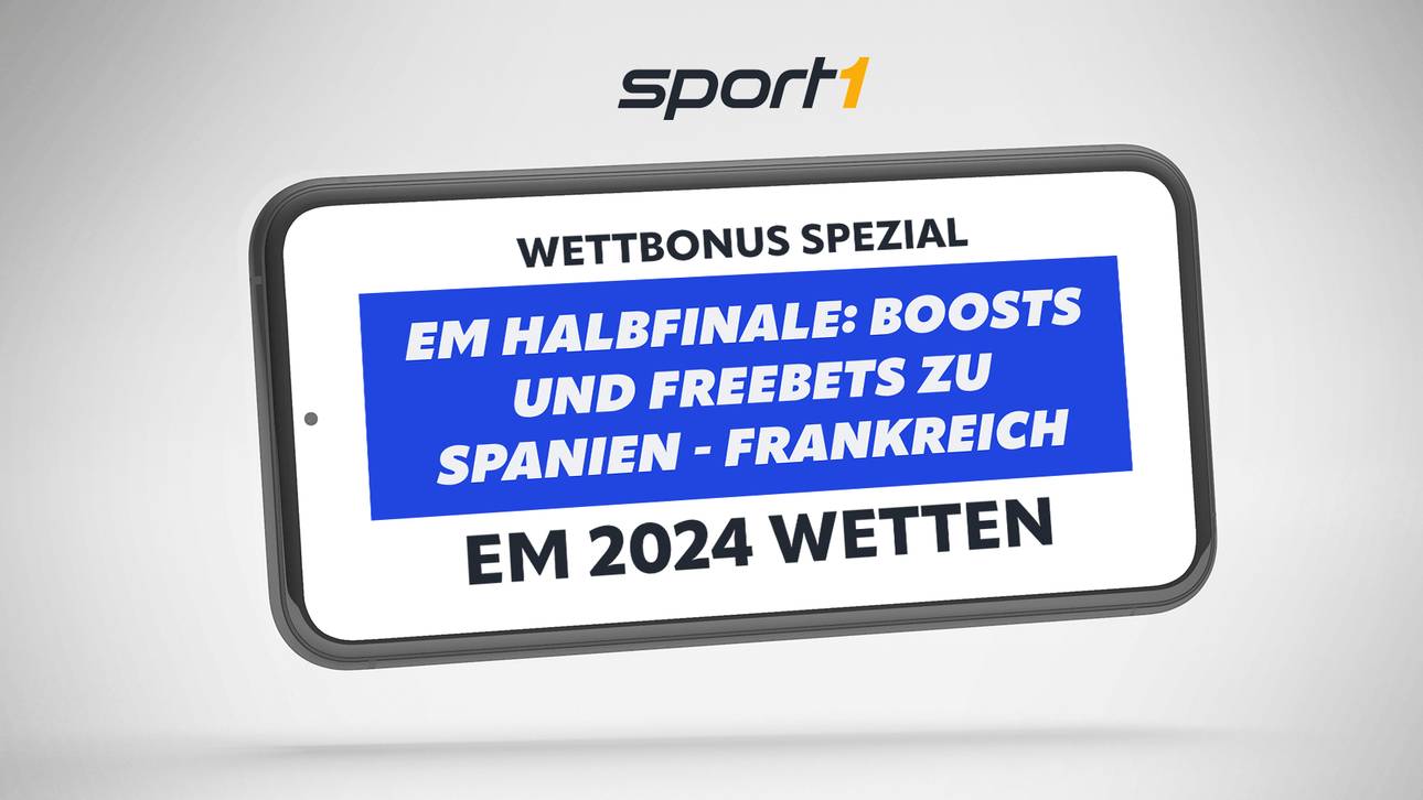 EM 2024 Halbfinale Wetten Spanien – Frankreich: EM-Wettanbieter Freebets, Boosts & Bonus