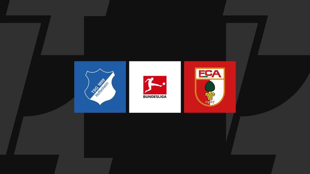 Bundesliga heute: Hoffenheim gegen Augsburg