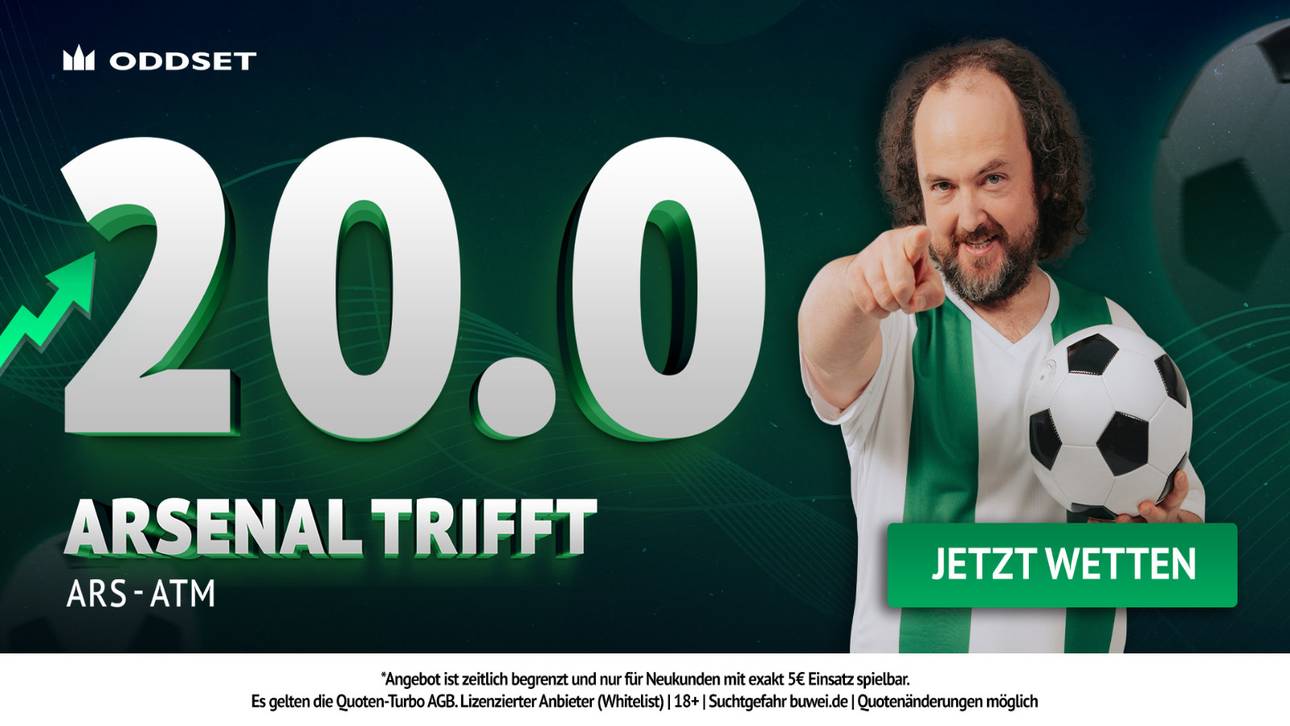 20ER QUOTE STATT 1,15! ODDSET-HAMMER: So profitierst du für ein Arsenal-Tor gegen Atlético!