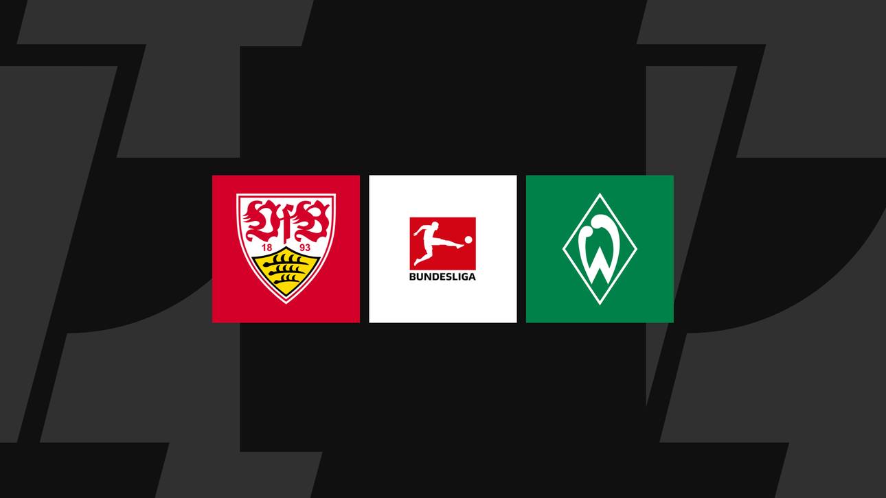Bundesliga heute: Stuttgart gegen Bremen