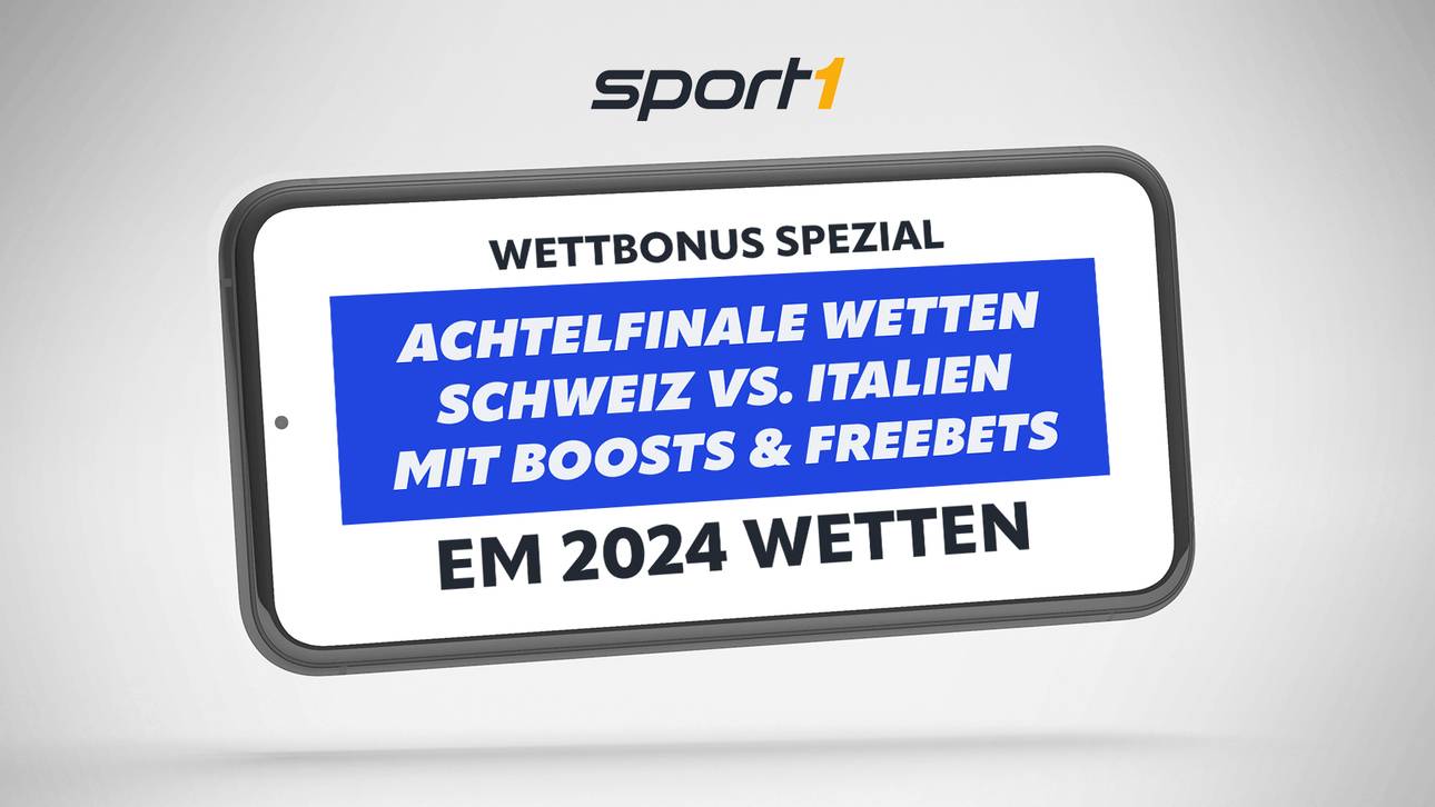 EM 2024 Achtelfinale Wetten Schweiz – Italien: EM-Wettanbieter Freebets, Boosts & Bonus