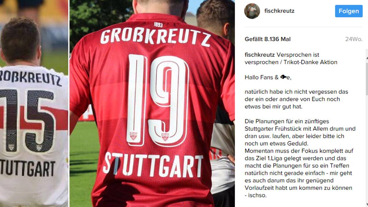 Dazu trägt auch eine Aktion bei, mit der er die VfB-Fans besänftigt, nachdem er seine Rückennummer gewechselt hat. "Ich verstehe, wenn ich Fans damit enttäusche, deshalb aber auch diese Nachricht und zudem werde ich mir für jede Person, die ein Trikot der Saison 16/17 mit Großkreutz bzw. Fischkreutz mit der Nummer 15 schon gekauft hat, eine Kleinigkeit einfallen lassen“, kündigt er an 
