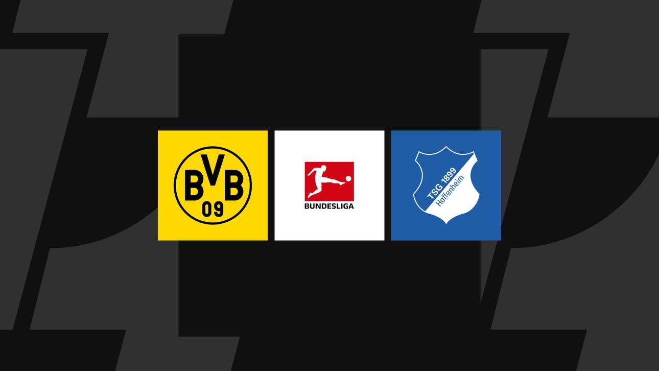 Bundesliga heute: BVB gegen Hoffenheim