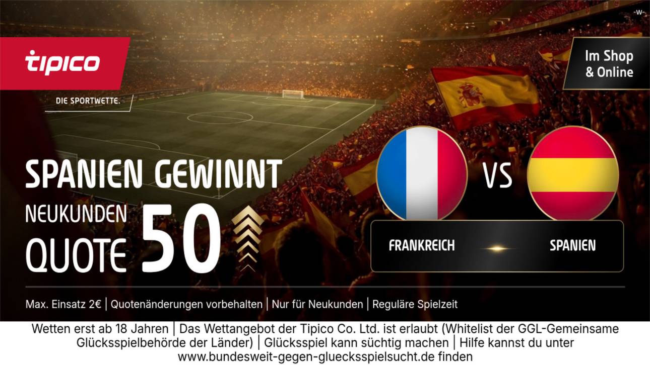 WM-Hammer: Quote 50,00! Tipico mit Mega-Boost für Spanien-Sieg gegen Frankreich!