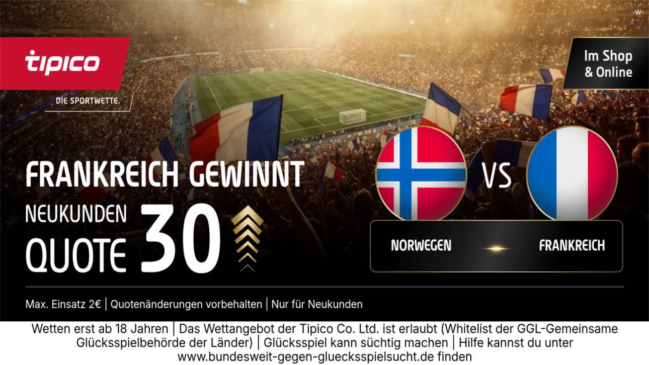 WM-HAMMER! Tipico zündet den Quoten-Turbo: 30,00 statt 1,57 auf Frankreich-Sieg gegen Norwegen!