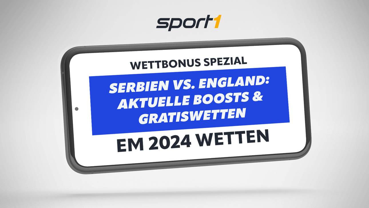 EM 2024 Wetten Serbien – England: Die besten Boosts, Gratiswetten und Bonus Aktionen
