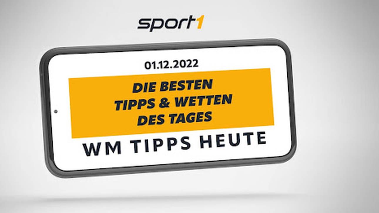 WM Tipps heute – Experten-Tipps für die WM Spiele am 01.12.2022