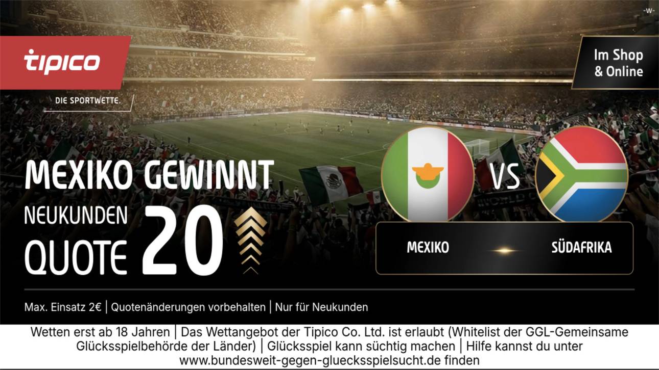 Quote 20,00 statt 1,37! Tipico zündet den Quoten-Turbo zum WM-Auftakt: Mexiko vs. Südafrika!
