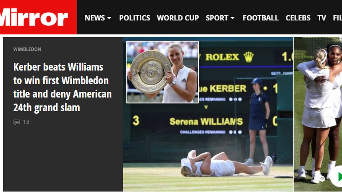 Mirror: "Der Engel breitet die Flügel aus und lässt Serena warten. Nach dem Triumph fiel Kerber auf den Rücken. Ihre Geschichte ist die eines Kampfes, nachdem sie 2016 erst zur Nummer eins aufstieg und dann ihre Form verlor"