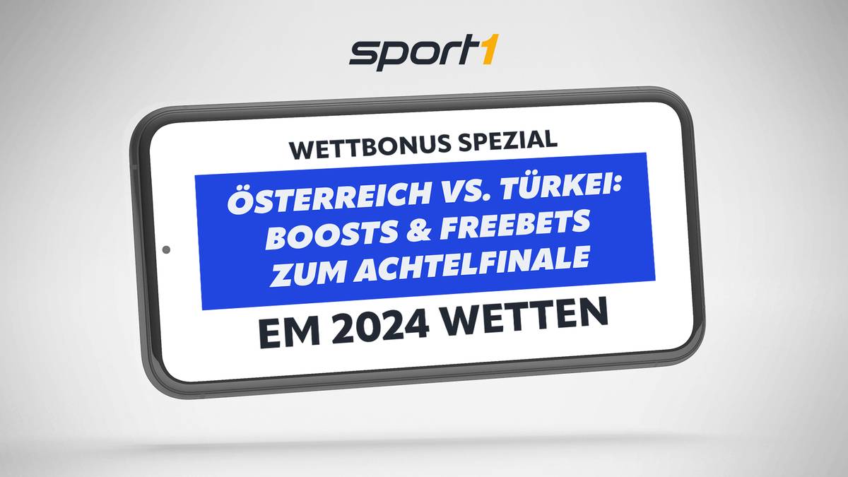 EM 2024 Achtelfinale Wetten Österreich - Türkei: EM-Wettanbieter Freebets, Boosts & Bonus