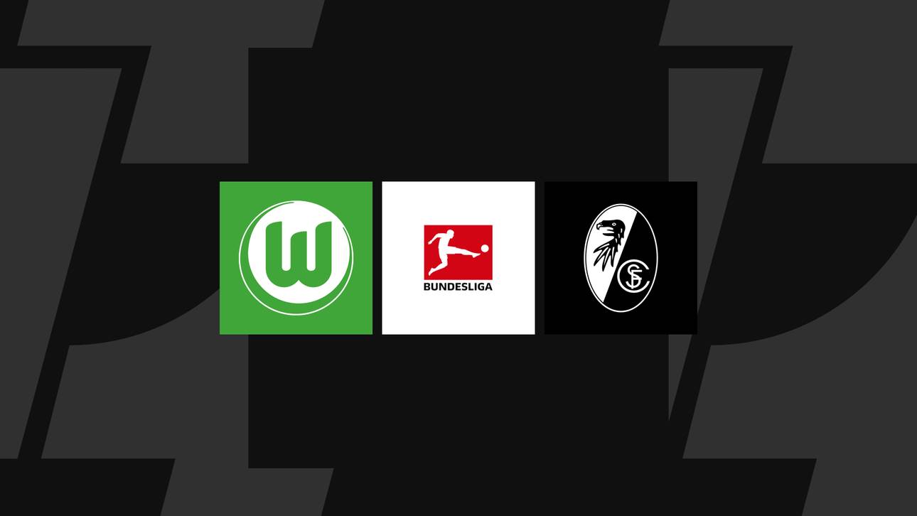 Bundesliga heute: Wolfsburg gegen Freiburg