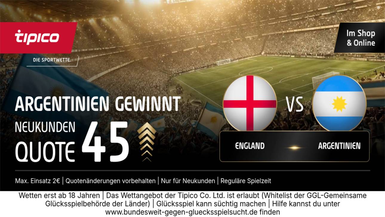Quote 45,00 statt 2,90! Tipico zündet den Quoten-Turbo zum WM-Kracher England gegen Argentinien!
