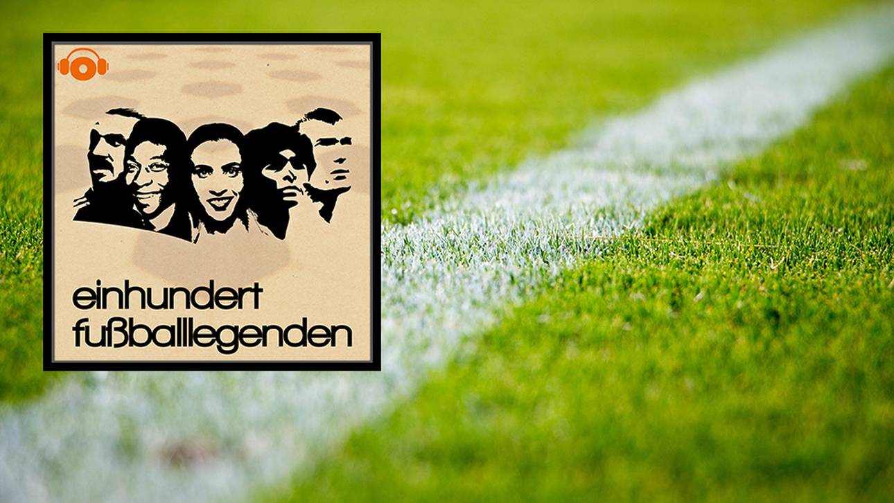 Podcast: 100 Fußballlegenden