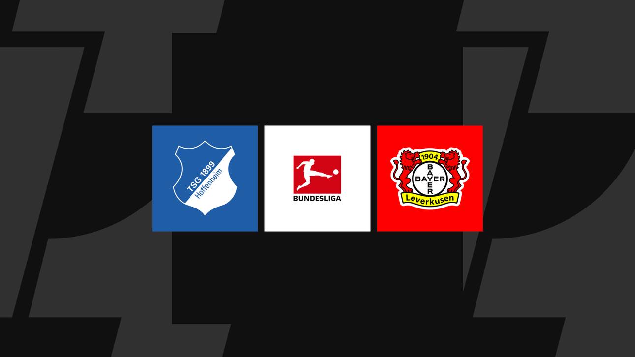 Bundesliga heute: Hoffenheim gegen Leverkusen