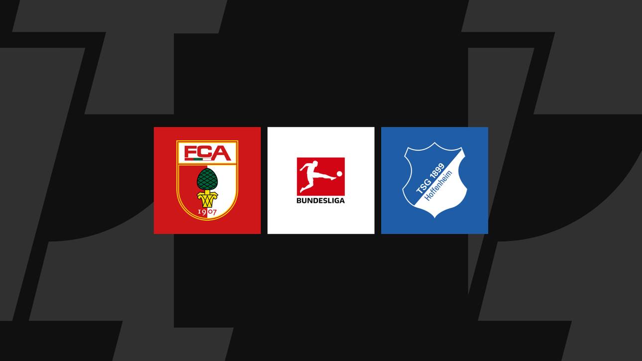 Bundesliga heute: Augsburg gegen Hoffenheim