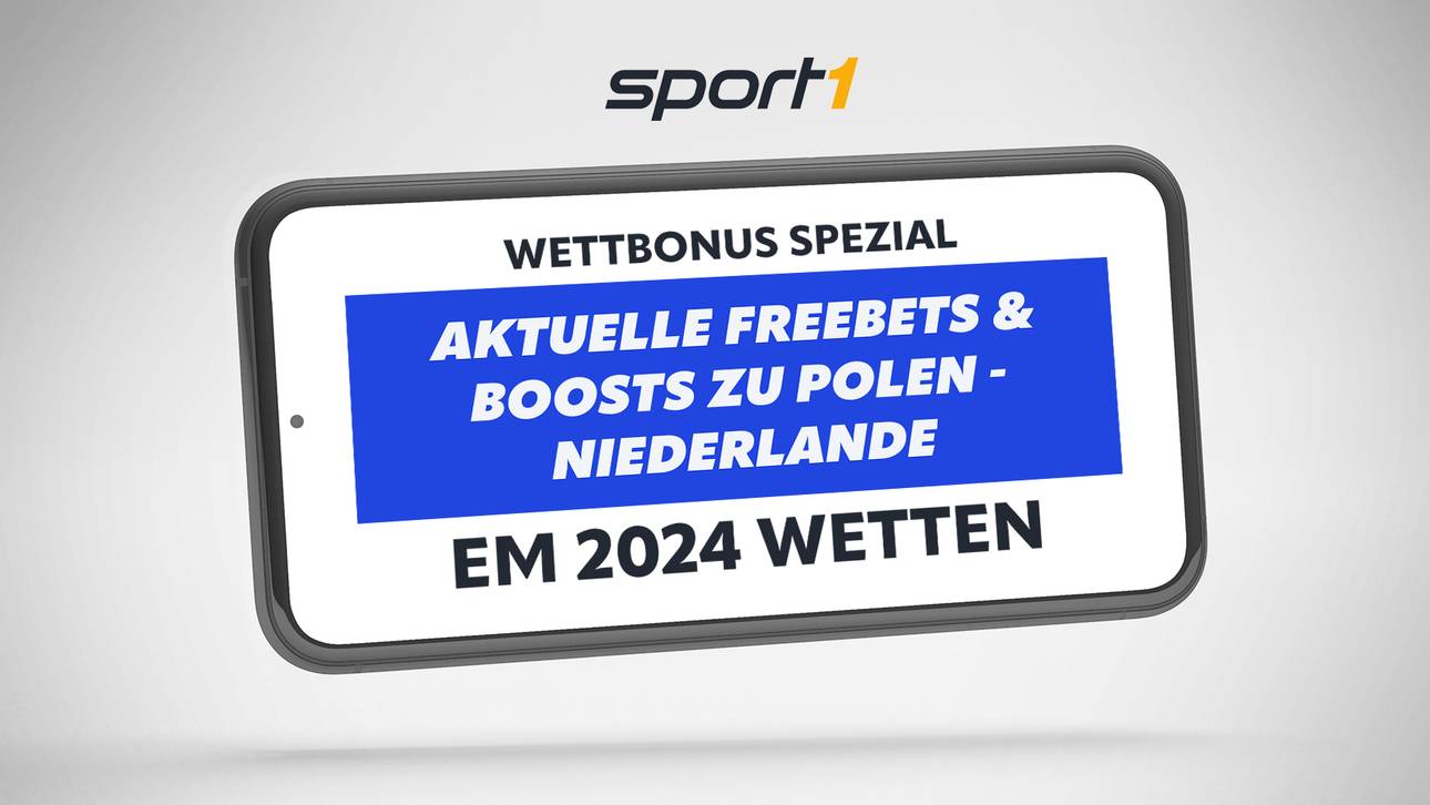 EM 2024 Wetten Polen – Niederlande: Die besten Boosts, Gratiswetten und Bonus Aktionen