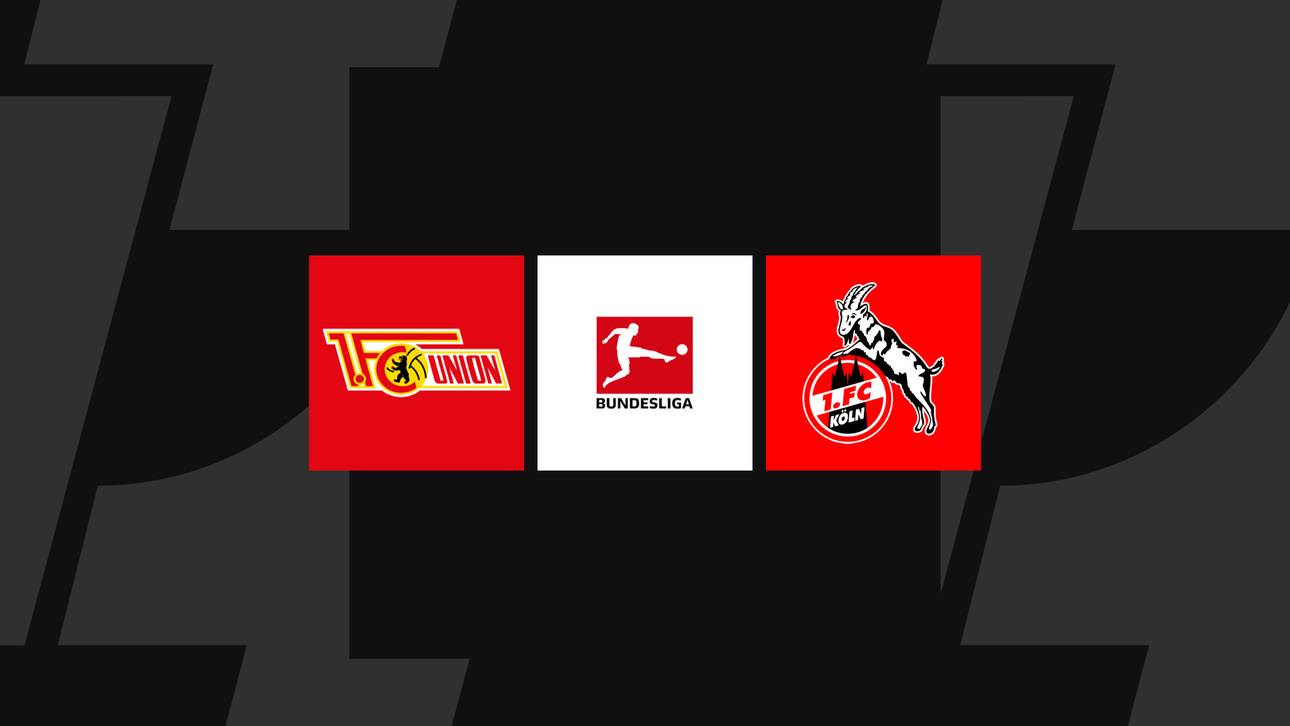 Bundesliga heute: Union gegen Köln