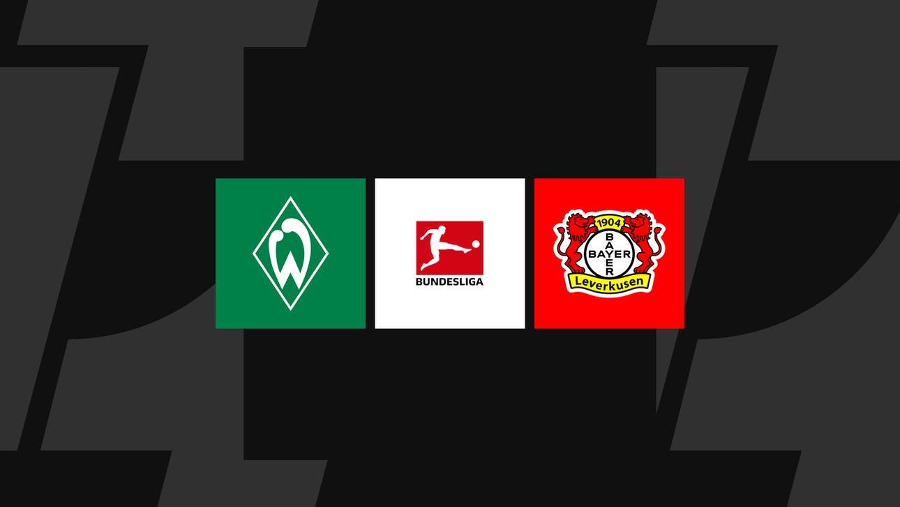 Bundesliga heute: Bremen gegen Leverkusen