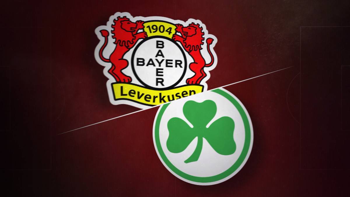 Alle Infos vor Bayer 04 Leverkusen - SpVgg Greuther Fürth
