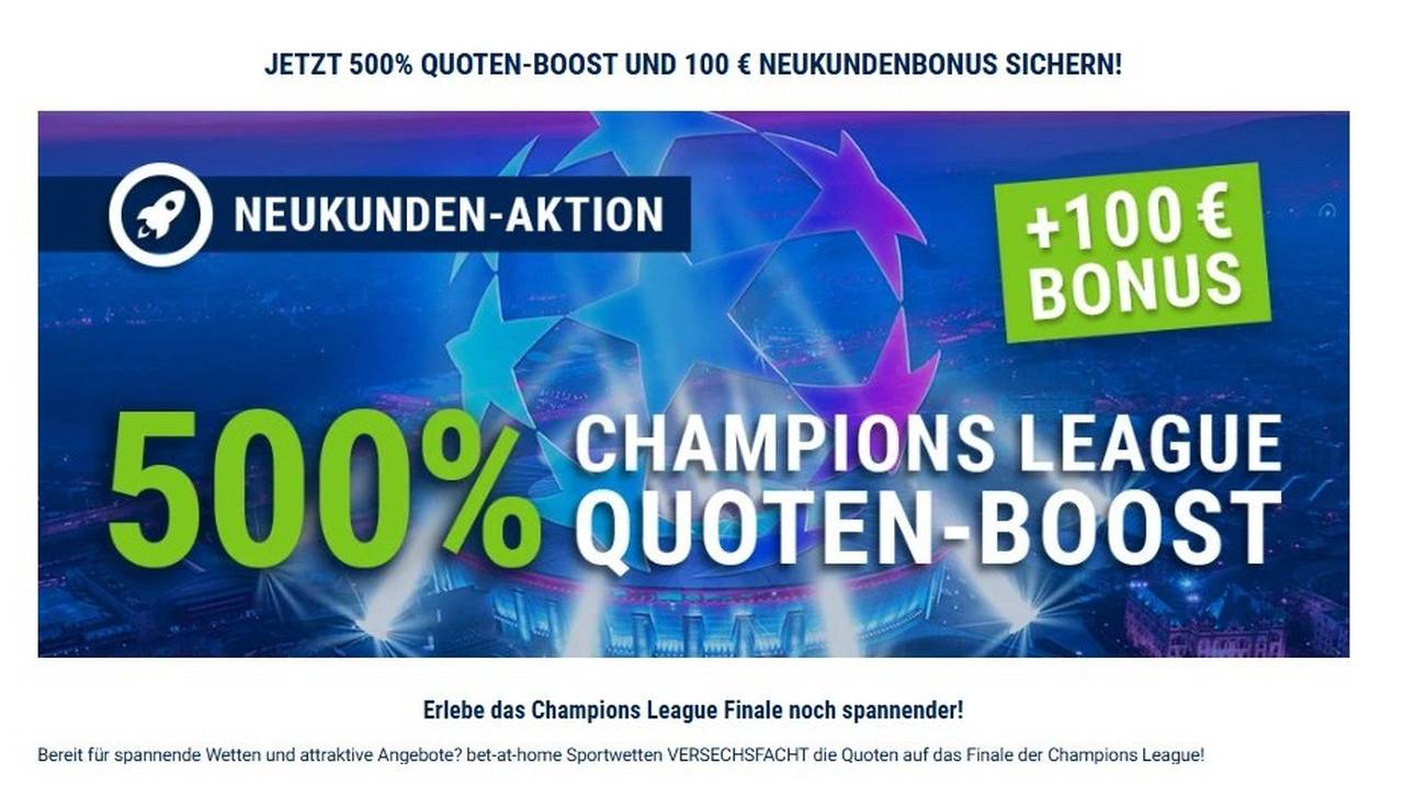 500% Quotenboost für das Champions League Finale und bis zu 100€ Bonus für Neukunden bei Bet-at-home