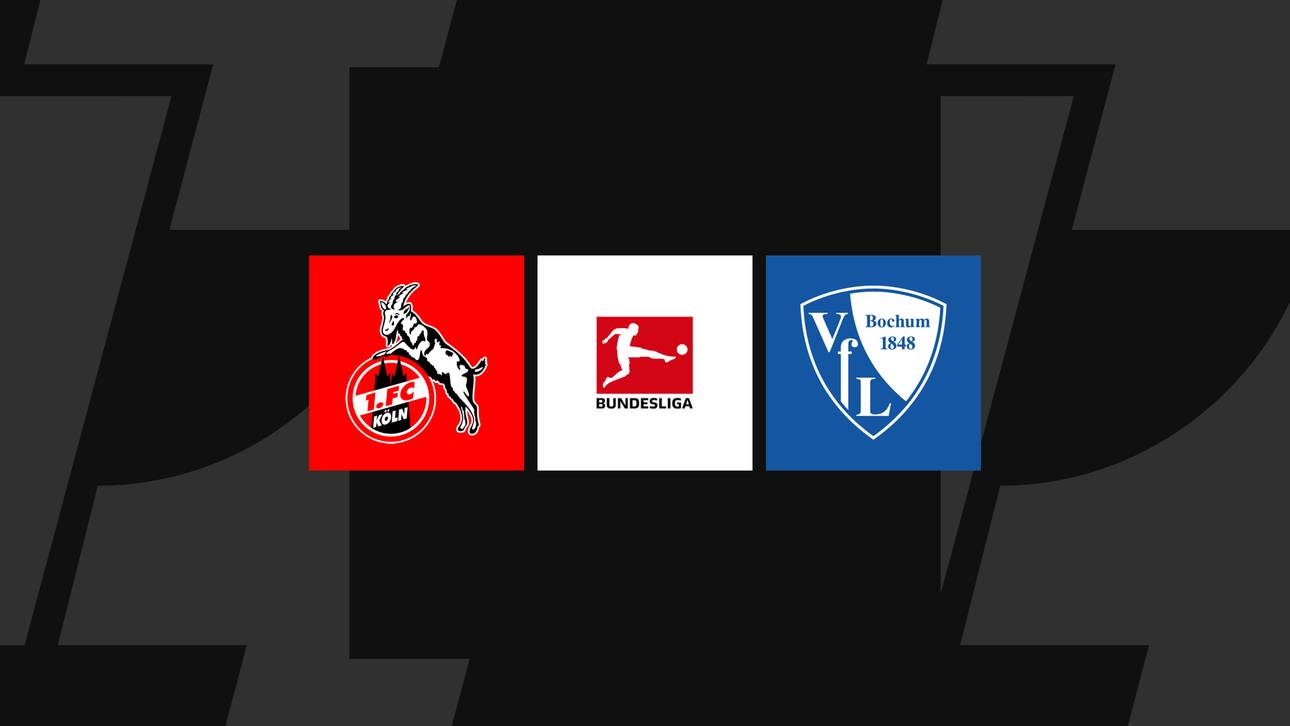Bundesliga heute: Köln gegen Bochum