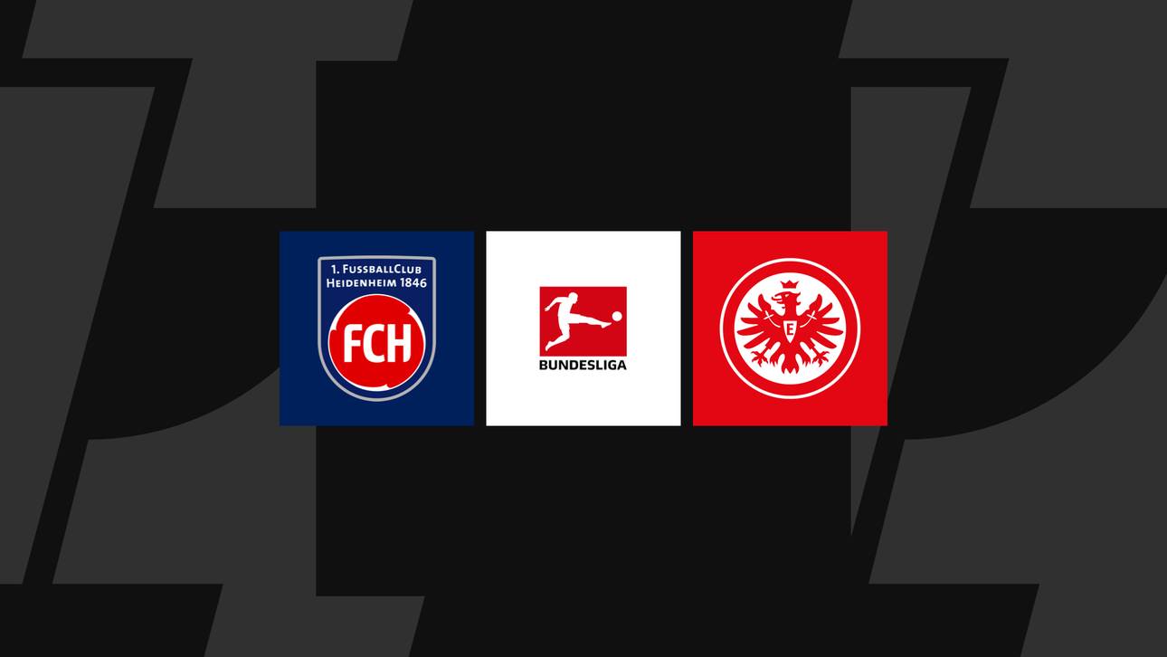 Bundesliga heute: Heidenheim gegen Frankfurt