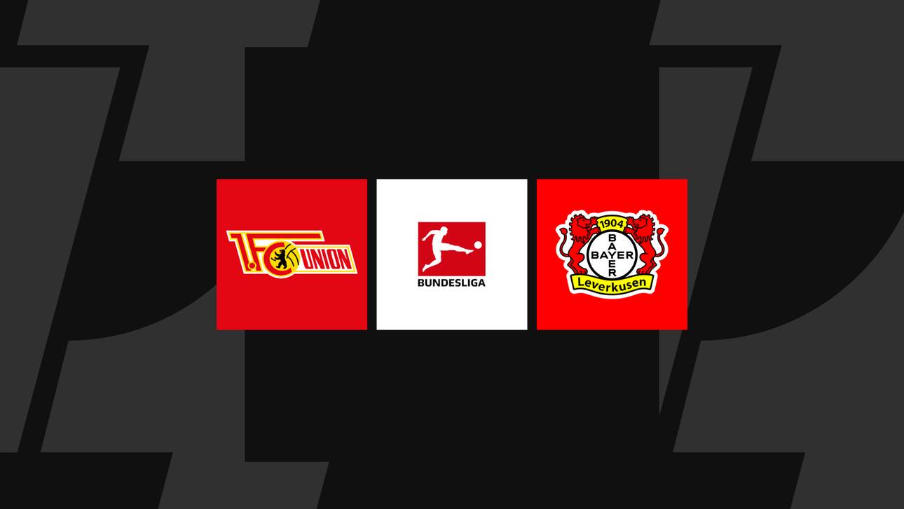 Bundesliga heute: Union gegen Leverkusen