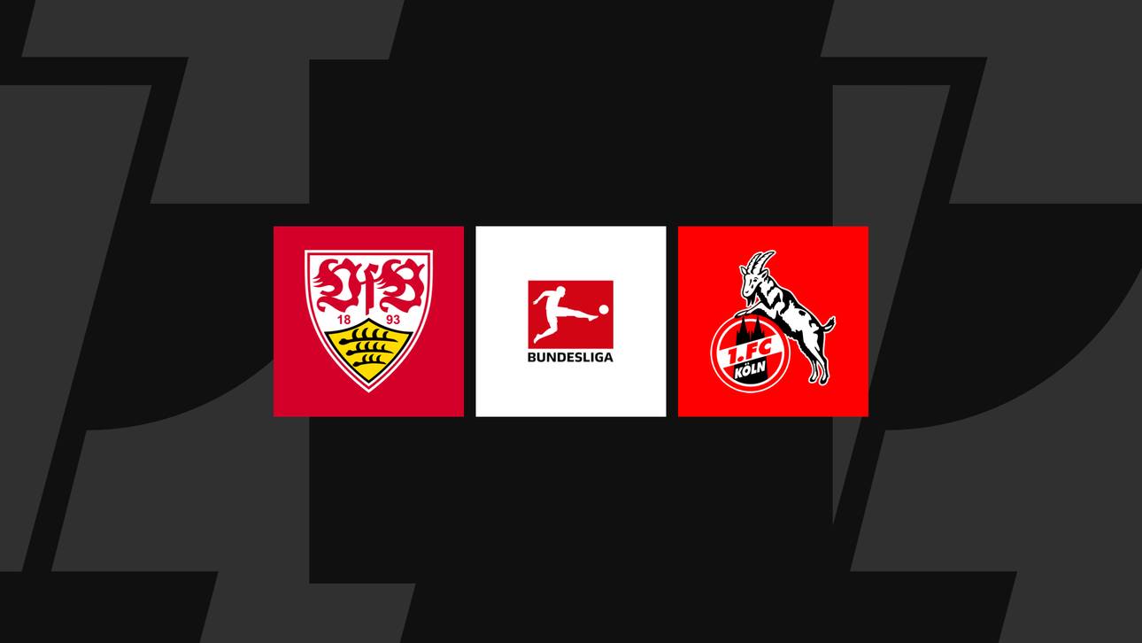 Bundesliga heute: Stuttgart gegen Köln