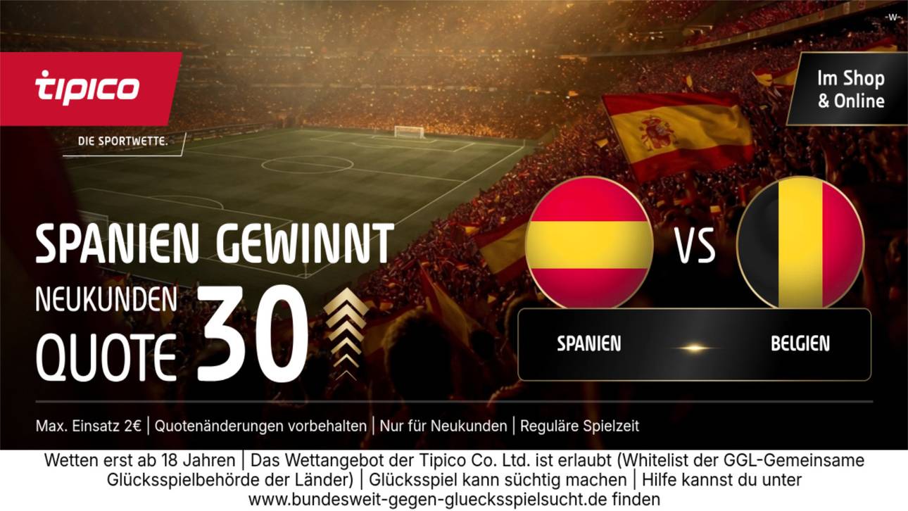 WM-HAMMER! Tipico ballert Quote 30,00 auf Spanien-Sieg gegen Belgien raus!