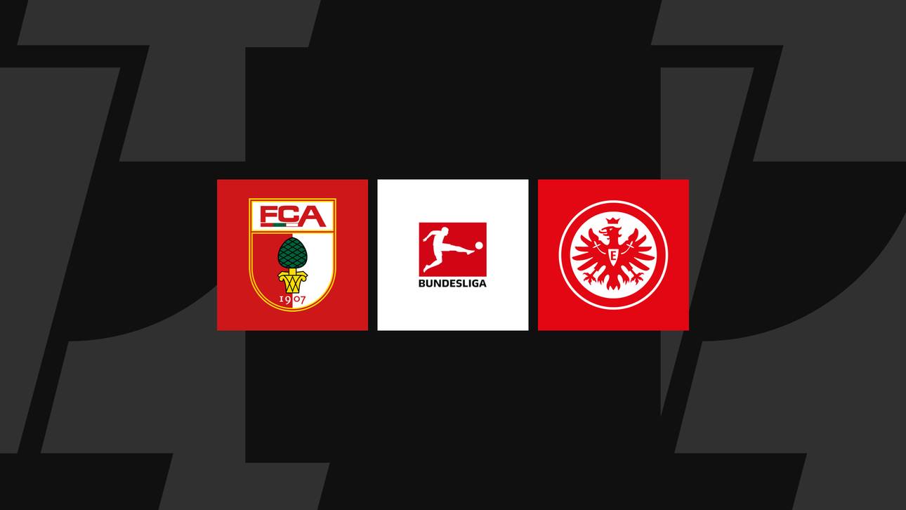 Bundesliga heute: Augsburg gegen Frankfurt