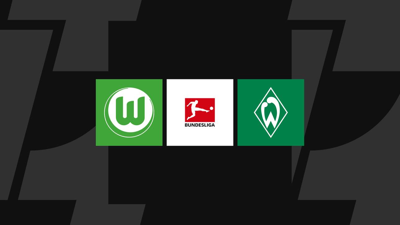 Bundesliga heute: Wolfsburg gegen Bremen